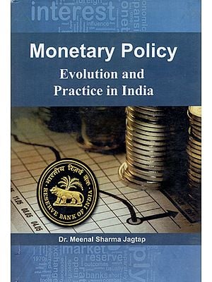 Monetary Policy (Evolution and Practice in India)