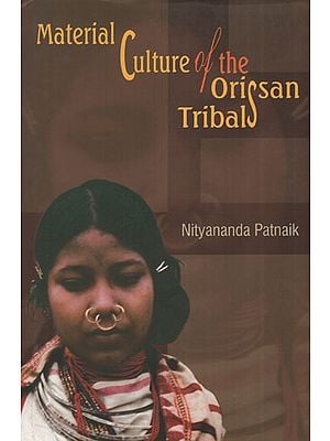 Material Culture of the Orissan Tribal