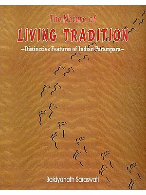 The Nature of Living Tradition- Distinctive Features of Indian Parampara