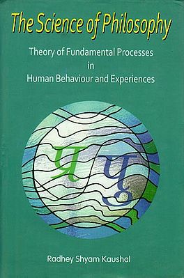 The Science of Philosophy (Theory of Fundamental Processes in Human Behaviour and Experiences)