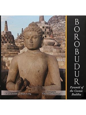 Borobudur-Pyramid of the Cosmic Buddha
