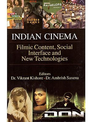 Indian Cinema - Filmic Content, Social Interface and New Technologies