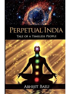 Perpetual India (Tale of A Timeless People)