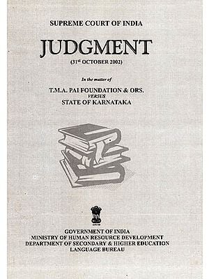 Supreme Court of India Judgement (31 October 2012) in the Matter of T.M.A Pai Foundations and Ors. Versus State of Karnatka