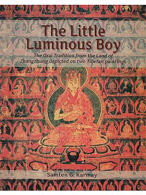 The Little Luminous Boy (The Oral Tradition from the Land of Zhangzhung Depicted on Two Tibetan Paintings)