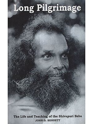 Long Pilgrimage (The Life and Teaching of the Shivapuri Baba)