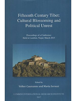 Fifteenth Century Tibet: Cultural Blossoming and Political Unrest