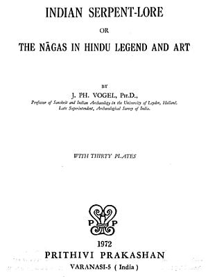 Indian Serpent-Lore or The Nagas in Hindu Legend and Art (An Old and Rare Book)