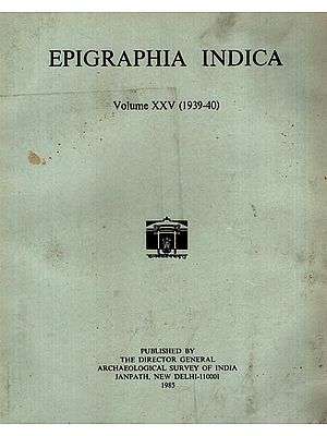 Epigraphia Indica Volume XXV: 1939-40 (An Old and Rare Book)