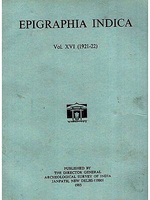 Epigraphia Indica Volume XVI: 1921-22 (An Old and Rare Book)