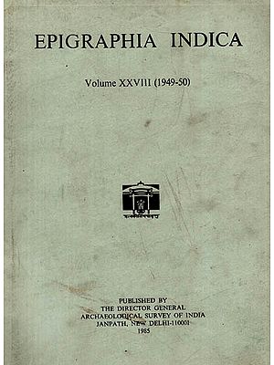 Epigraphia Indica Volume XXVIII: 1949-50 (An Old and Rare Book)