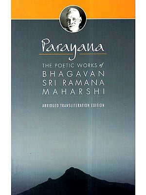 Parayana: The Poetic Works of Bhagavan Sri Ramana Maharshi