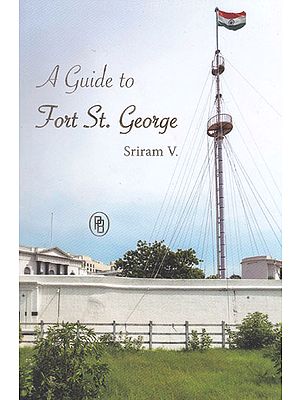 A Guide to Fort St. George