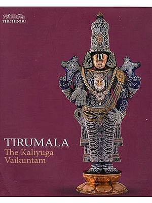 Tirumala - The Kaliyuga Vaikuntam