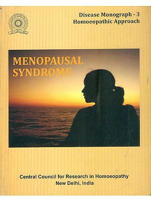 Menopausal Syndrome- Homoeopathic Approach (Disease Monograph- 3)