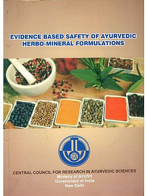 Evidence Based Safety of Ayurvedic Herbo-Mineral Formulations