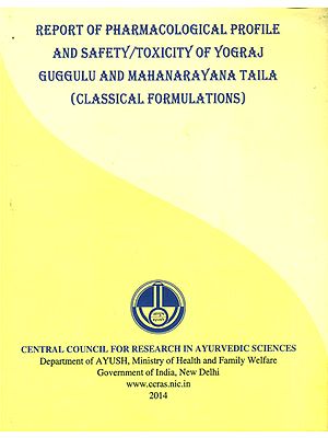 Report of Pharmacological Profile and Safety/Toxicity of Yograj Guggulu and Mahanarayana Taila (Classical Formulations)