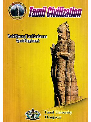 Tamil Civilization (World Classical Tamil Conference Special Supplement)