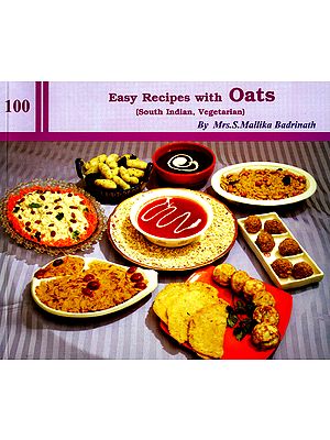 100 Easy Recipes with Oats (South Indain, Vegetarian)