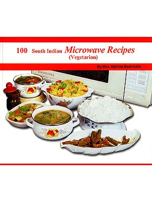 100 South Indian Microwave Recipes (Vegetarian)