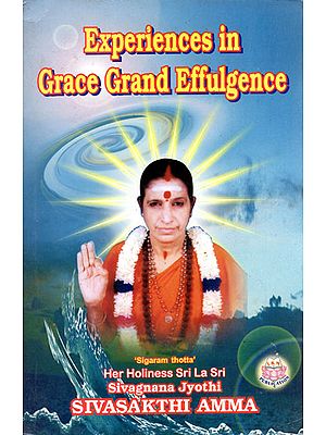 Experiences in Grace Grand Effulgence
