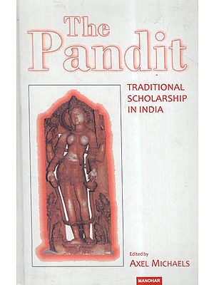 The Pandit -Traditional Scholarship In India