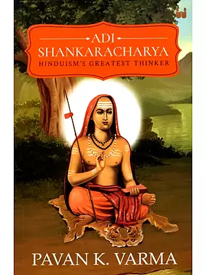 Adi Shankaracharya- Hinduism's Greatest Thinker
