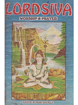 Lord Siva Worship and Prayer (An Old and Rare Book)