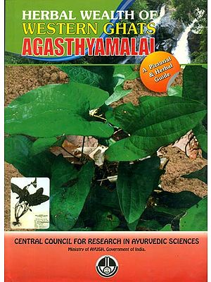 Herbal Wealth of Western Ghats - Agasthyamalai (A Pictorial Herbal Guide)