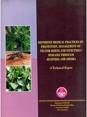 Reported Medical Practices on Prevention, Management of Vector Borne and Infectious Diseases Through Ayurveda and Siddha - A Technical Report