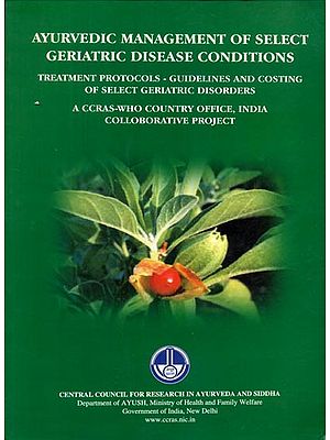 Ayurvedic Management of Select Geriatric Disease Conditions