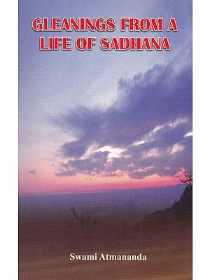 Gleanings From A Life of Sadhana