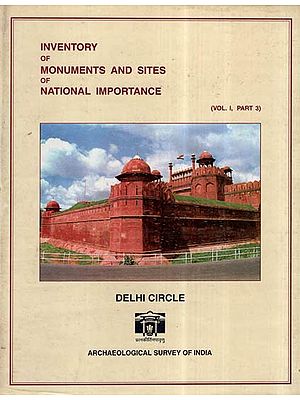 Inventory Of Monuments And Sites Of National Importance- Delhi Circle (An Old And Rare Book)