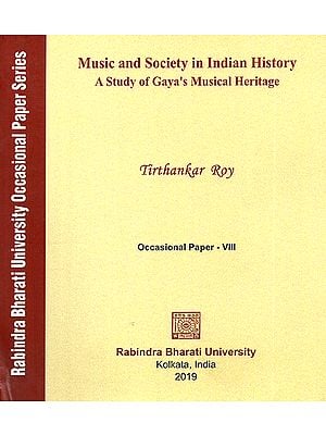 Music and Society in Indian History- A Study of Gaya's Musical Heritage (Occasional Paper- VIII)