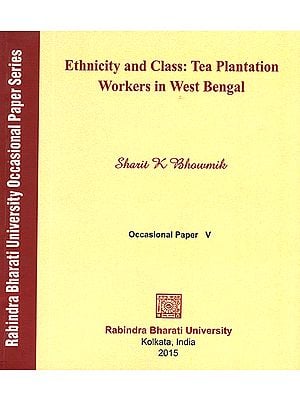 Ethnicity and Class: Tea Plantation Workers in West Bengal