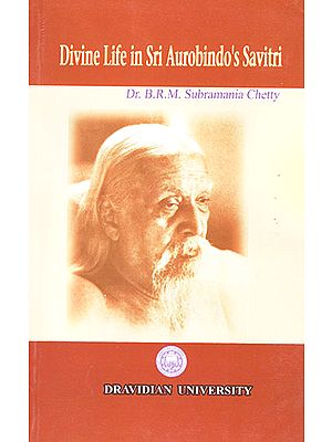 Divine Life in Sri Aurobindo's Savitri