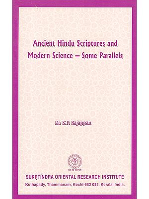 Ancient Hindu Scriptures and Modern Science- Some Parallels