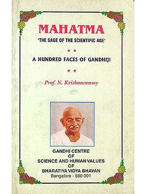 Mahatma The Sage of the Scientific Age- A Hundred Faces of Gandhji (An Old and Rare Book)