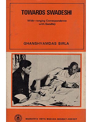 Towards Swadeshi- Wide Ranging Correspondence with Gandhi Ji (An Old and Rare Book)