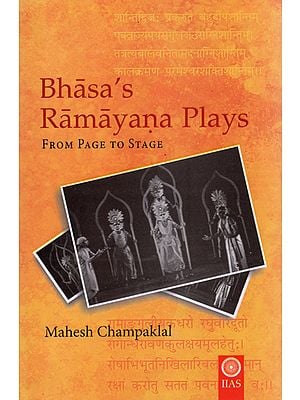 Bhasa's Ramayana Plays- From Page to Stage