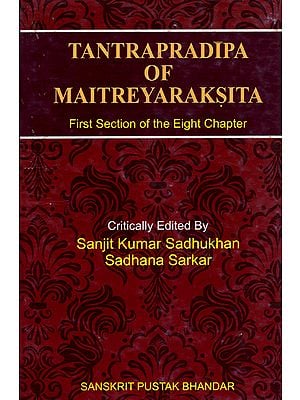 Tantrapradipa of Maitreyaraksita (First Section of the Eight Chapter)