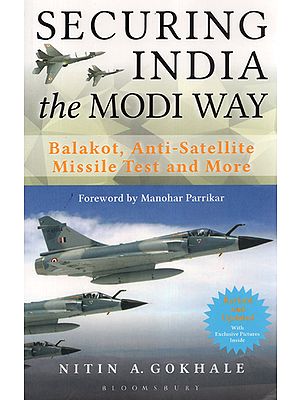 Securing India the Modi Way: Balakot, Anti-satellite Missile Test and More