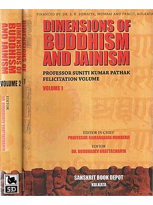 Dimensions of Buddhism And Jainism- Professor Suniti Kumar Pathak Felicitation Volume (Set of 2 Volumes)