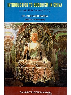 Introduction To Buddhism in China (Uptill 10th Century C.E.)