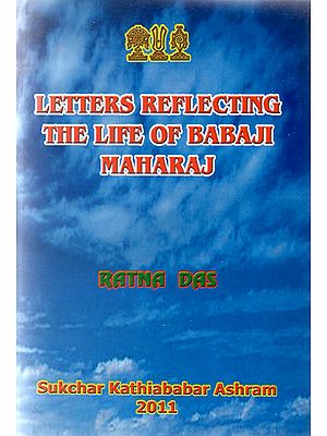 Letters Reflecting - The Life of Baba Ji Maharaj