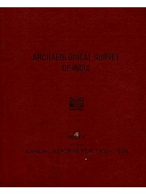 Index to The Annual Reports For 1930-1936- Archaeological Survey of India (An Old and Rare Book)