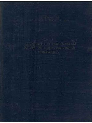 Bibliography of Indo-Moslem History Excluding Provincial Monarchies (No-44, An Old and Rare Book)