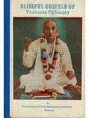 Blissful Gospels of Vaishnava Philosophy (An Old and Rare Book)