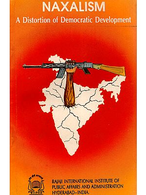 Naxalism- A Distortion of Democratic Development (An Old and Rare Book)