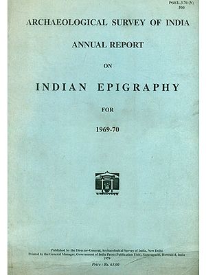 Annual Report on Indian Epigraphy for 1969-70 (An Old and Rare Book)